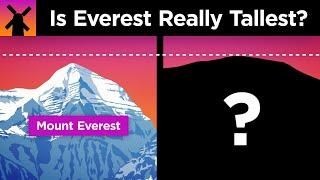 Why Everest Isnt Earth’s Highest Mountain... sorta