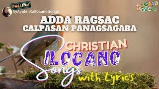 ADDA RAGSAK KALPASAN PANAGSAGABA Ilocano Song with LYRICS  KANTA PAGDAYAW TI DIOS