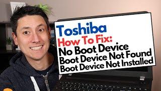How To Fix Toshiba - No Boot Device No Boot Device Found No Boot Device Installed Errors
