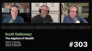 Scott Galloway The Algebra of Wealth  Rational Reminder 303