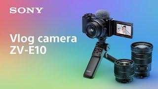 Introducing vlog camera ZV-E10   Sony    α