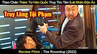 Theo Chân Thám Tử Hàn Quốc Truy Tìm Tên  Sát Nhân Độc Ác  Review Phim Ngoài Vòng Pháp Luật 2022