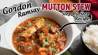 Traditional Gordon Ramsay Mutton Stew Recipe