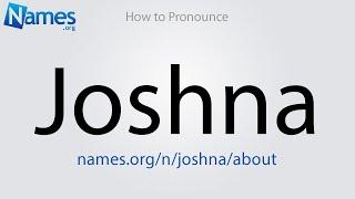 How to Pronounce Joshna