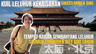 KUIL LELUHUR KEKAISARAN 太庙  SEUMUR FORBIDDEN CITY 600 TAHUN