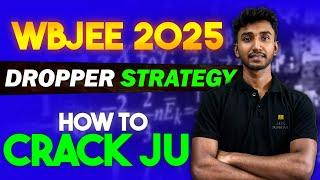 WBJEE 2025  Dropper Strategy & Tips  WBJEE 2025 Preparation  LETS IMPROVE