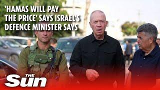 Israels defence minister says Hamas will pay the price for its attack
