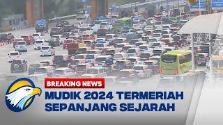 BREAKING NEWS - Mudik Lebaran 2024 Jadi Tren Mudik Termeriah Sepanjang Sejarah