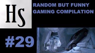 Random But Funny Gaming Compilation #29