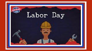 America’s Labor Day Holiday - Educational & Informational Video for Elementary Students & Learners