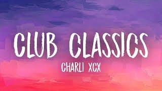 Charli XCX - Club classics Lyrics