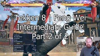 Tekken 8  Feng Wei Intermediate Guide Gameplan Part 2 of 2