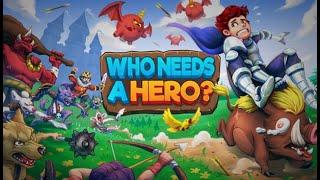 Who Needs a Hero? - First Look Gameplay  PC