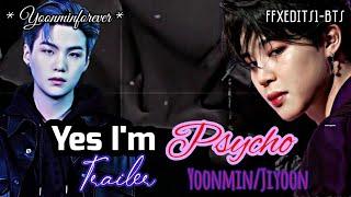 Trailer   Yes Im Psycho  #yoongi #jimin #yoonmin #yoonminforever #jiyoon