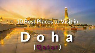 10 Places To Visit In Doha Qatar  Travel Video  SKY Travel