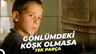 Gönlümdeki Köşk Olmasa  Türk Dram Filmi