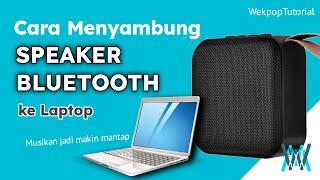 Cara Menghubungkan Speaker Bluetooth ke LaptopPC  Bayu Wekpop Tutorial