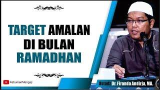 Target Amalan di Bulan Ramadhan - Ustadz Dr. Firanda Andirja MA.