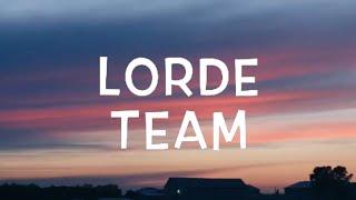 Lorde - Team Lyrics