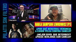 Habla Sampson Lewkowicz P1 La renuncia de Benavidez y ¿qué pasará en Canelo vs. Berlanga?