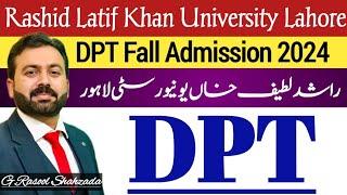 DPT Admissions Fall 2024  Rashid Latif Khan University Lahore