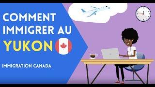 Comment immigrer au Yukon - Immigration Canada