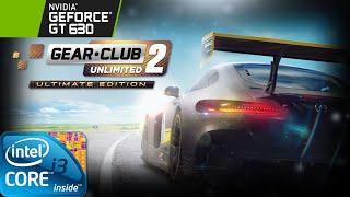 Gear.Club Unlimited 2 - Ultimate Edition  Gameplay ON GT630 2GB DDR3 HD 45FPS