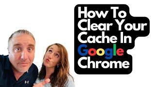 How To Clear Your Browser Cache in Google Chrome