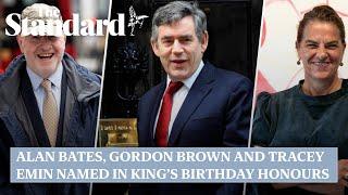 Alan Bates Gordon Brown and Tracey Emin headline in King’s Birthday Honours