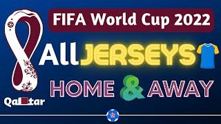 FIFA World Cup 2022 All Kits of Qualified Teams Home & Away JerseyShirt  FootballTube