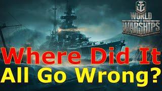 World of Warships- Where Did It All Go WRONG?