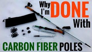 Why Im DONE using CARBON FIBER trekking poles