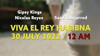 Gipsy Kings Nicolas Reyes & Saad Lamjarred - Viva El Rey Habibna Teaser 2022