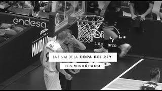 La FINAL con MICRÓFONO I Copa del Rey Badalona 2023