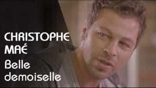 Christophe Maé - Belle Demoiselle Clip Officiel