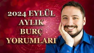 EYLÜL 2024 BURÇ YORUMLARI