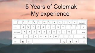 5 Years of Colemak - Good choice? My experience