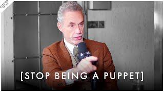 You Have To Stop Being A Puppet Dont Let People Control You - Jordan Peterson Motivation