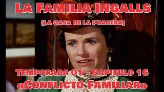 La Familia Ingalls T01-E16 La Casa de la Pradera Latino HD «Conflicto Familiar»