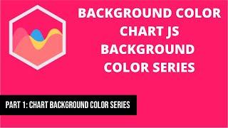 1 Background color  Chart JS background Color Series