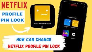 How to Change Netflix Profile PIN Lock on Mobile  Profile PIN Lock  Netflix