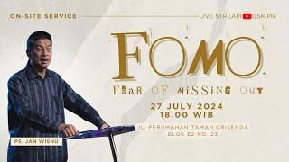 Ibadah Youth - FOMO Fear of Missing Out - Ps. Jan Wisnu 270724