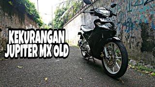 INI KEKURANGAN JUPITER MX 135 OLD