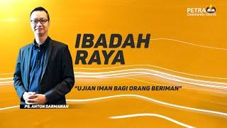 IBADAH RAYA 18 JUNI 2023 09.30 WIB - Ujian Iman bagi Orang Beriman Ps. Anton Darmawan