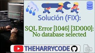 Solución FIX SQL Error 1046 3D000 No database selected