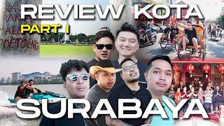 REVIEW KOTA SURABAYA FT. BOBON COKI MUSLIM FIRZA VALAZA & DONO PRADANA - PART I