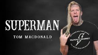 Tom Macdonald - Superman Lyrics