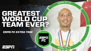 Debating the GREATEST WORLD CUP TEAM of ALL TIME   ESPN FC Extra Time