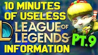 10 Minutes of Useless Information about League of Legends Pt.9