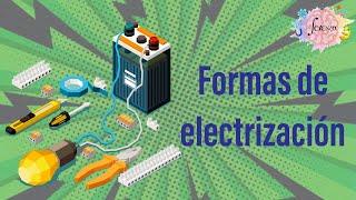 Formas de electrización contacto inducción y frotamiento